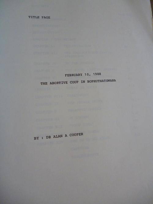 The Abortive Coup in Bophuthatswana. February 10 1988. Dr. Alan A. Cooper. 240 pages. UNPUBLISHED
